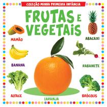 Livro - Coleção Minha Primeira Infância - Frutas e Vegetais Livro - Coleção Minha Primeira Infância - Frutas e Vegetais