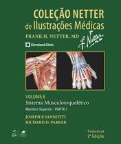Livro - Coleção Netter de Ilustrações Médicas - Sistema Musculoesquelético - Membro Superior - Parte I Livro - Coleção Netter de Ilustrações Médicas - Sistema Musculoesquelético - Membro Superior - Parte I