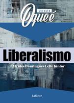 Livro - Coleção O que é Liberalismo