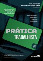 Livro - Coleção Prática Forense - Prática Trabalhista - 5ª Edição 2024
