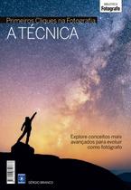 Livro - Coleção Primeiros Cliques na Fotografia - A Técnica Livro - Coleção Primeiros Cliques na Fotografia - A Técnica