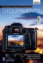 Livro - Coleção Primeiros Cliques na Fotografia - O Equipamento Livro - Coleção Primeiros Cliques na Fotografia - O Equipamento