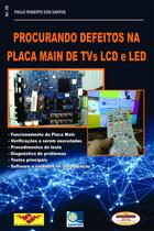 Livro Coleção Procurando Defeitos: Placa Main de TVs LCD e LED Vol.01 - Almeida e Porto
