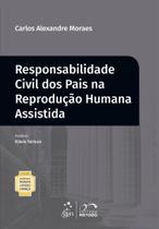 Livro - Coleção Professor Rubens Limongi França - Responsabilidade Civil dos Pais na Reprodução Humana Assistida