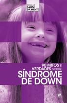 Livro - Coleção saúde da mente - 90 mitos e verdades sobre Síndrome de Down