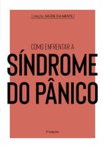 Livro - Coleção Saúde da Mente - Como enfrentar a Síndrome do Pânico