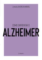 Livro - Coleção Saúde da Mente - Como enfrentar o Alzheimer