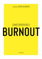 Livro - Coleção Saúde da Mente - Como enfrentar o Burnout