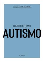Livro - Coleção Saúde da Mente - Como lidar com o Autismo