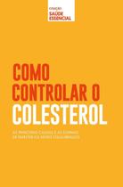 Livro - Coleção saúde essencial - Como controlar controlar o Colesterol