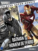 Livro - Coleção Super-Heróis Volume 2: Batman e Homem de Ferro