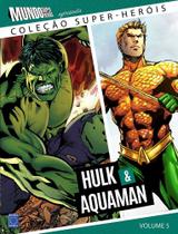 Livro - Coleção Super-Heróis Volume 5: Hulk e Aquaman