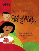 Livro - Colecao Valentina E Sua Turma Em - Gelatina De Graca
