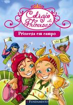 Livro - Colégio De Princesas - Uma Princesa Em Campo Livro - Colégio De Princesas - Uma Princesa Em Campo