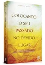 Livro - colocando o seu passado no devido lugar - ed. nutra Livro - colocando o seu passado no devido lugar - ed. nutra