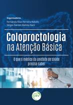 Livro - Coloproctologia na atenção básica: O que o médico da unidade de saúde precisa saber
