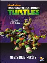 Livro - Colorir e atividades(GG)-Ninja Turtles: Nós somos heróis! Livro - Colorir e atividades(GG)-Ninja Turtles: Nós somos heróis!