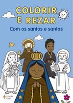 Livro - Colorir e rezar - Com os santos e santas Livro - Colorir e rezar - Com os santos e santas