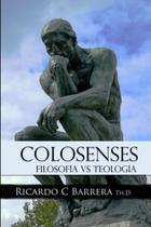 Livro Colosenses: Filosofía vs Teología (edição em espanhol)