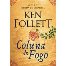 Livro - Coluna de fogo (Kingsbridge – Livro 3)