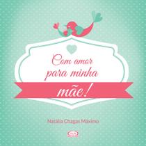 Livro - Com amor para minha mãe! Livro - Com amor para minha mãe!