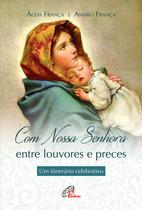 Livro - Com Nossa Senhora: entre louvores e preces Livro - Com Nossa Senhora: entre louvores e preces