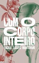 Livro - Com o Corpo Inteiro Livro - Com o Corpo Inteiro