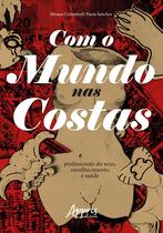 Livro - Com o mundo nas costas: profissionais do sexo, envelhecimento e saúde