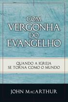 Livro - Com vergonha do Evangelho Livro - Com vergonha do Evangelho