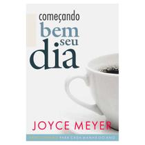 Livro: Começando Bem o Seu Dia Joyce Meyer