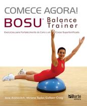 Livro Comece Agora! Bosu Balance Trainer Livro Comece Agora! Bosu Balance Trainer