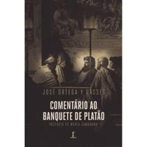 Livro Comentário ao Banquete de Platão - José Ortega y Gasset - Vide Editorial