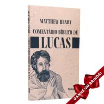 Livro Comentário Bíblico de Lucas Matthew Henry Cristão Evangélico Gospel Igreja Família Homem Mulher Jovens Adolescen