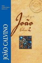 Livro - Comentário do Evangelho segundo João - Vol 2 - João Calvino