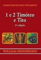 Livro Comentário Do Novo Testamento - 1 E 2 Timóteo E Tito