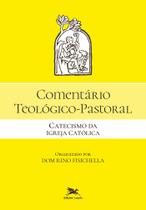 Livro - Comentário Teológico-Pastoral - Catecismo da Igreja Católica