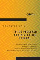 Livro - Comentários À Lei do Processo Administrativo Federal - 1ª Edição 2016