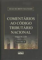 Livro - Comentários Ao Código Tributário Nacional: Artigos 96 A138 - Vol. Ii