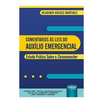 Livro - Comentarios As Leis Do Auxilio Emergencial - Martinez - Juruá