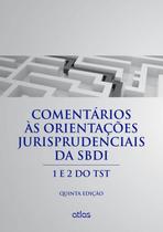 Livro - Comentários Às Orientações Jurisprudenciais Da Sbdi: 1 E 2 Do Tst