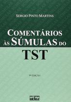 Livro: Comentários às Súmulas do TST Autor: Sergio Pinto Martins (Novo, Lacrado)