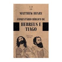 Livro Comentários Bíblicos: Hebreus E Tiago - Matthew Henry Baseado na Bíblia