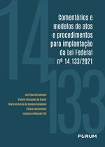 Livro - Comentários e Modelos de Atos e Procedimentos Para Implantação da Lei Federal nº 14.133/2021