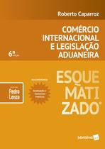 Livro - Comércio internacional e legislação aduaneira esquematizado® - 6ª edição de 2019