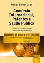 Livro - Comércio Internacional, Patentes e Saúde Pública - Biblioteca de Direito Internacional Livro - Comércio Internacional, Patentes e Saúde Pública - Biblioteca de Direito Internacional