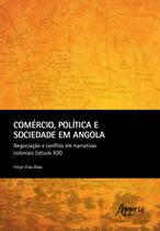 Livro - Comércio, Política e Sociedade em Angola