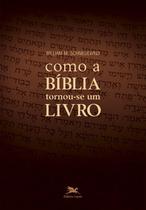 Livro - Como a Bíblia tornou-se um livro
