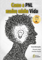 Livro - Como a PNL mudou minha Vida Livro - Como a PNL mudou minha Vida