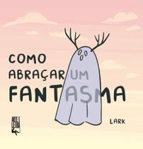 Livro - Como abraçar um fantasma