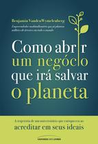 Livro - Como abrir um negócio que irá salvar o planeta Livro - Como abrir um negócio que irá salvar o planeta